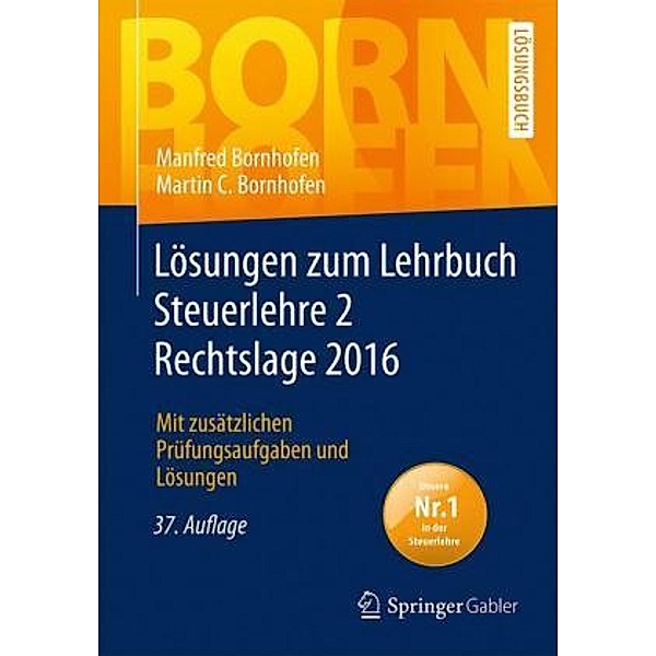 Lösungen zum Lehrbuch Steuerlehre 2 Rechtslage 2016, Manfred Bornhofen, Martin C. Bornhofen