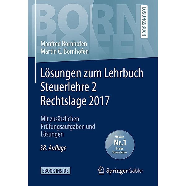 Lösungen zum Lehrbuch Steuerlehre 2 Rechtslage 2017 / Bornhofen Steuerlehre 2 LÖ, Manfred Bornhofen, Martin C. Bornhofen