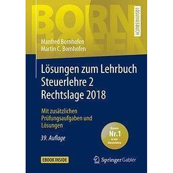 Lösungen zum Lehrbuch Steuerlehre 2 Rechtslage 2018, Manfred Bornhofen, Martin C. Bornhofen