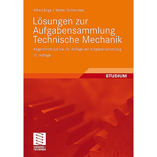 Lösungen zur Aufgabensammlung Technische Mechanik, Alfred Böge, Walter Schlemmer