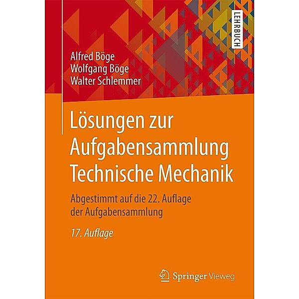Lösungen zur Aufgabensammlung Technische Mechanik, Alfred Böge, Wolfgang Böge, Walter Schlemmer