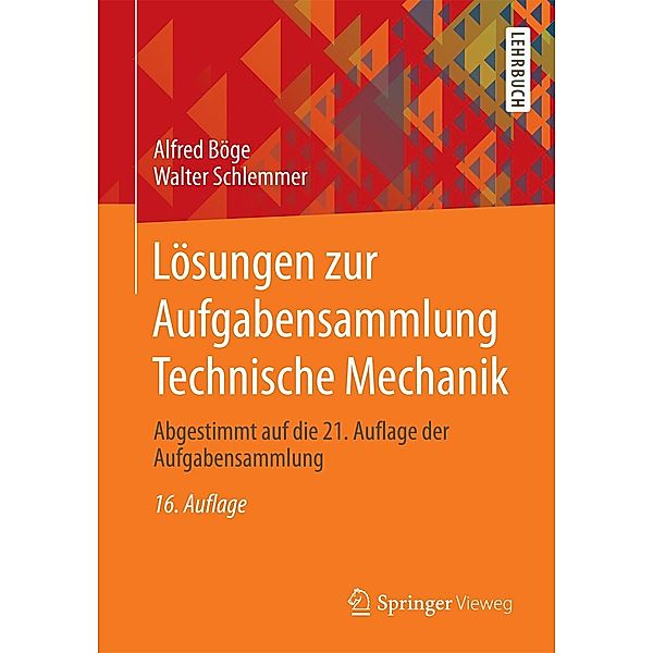 Lösungen zur Aufgabensammlung Technische Mechanik, Alfred Böge, Walter Schlemmer