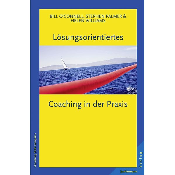 Lösungsorientiertes Coaching in der Praxis, Bill O´Connell, Helen Williams, Stephen Palmer