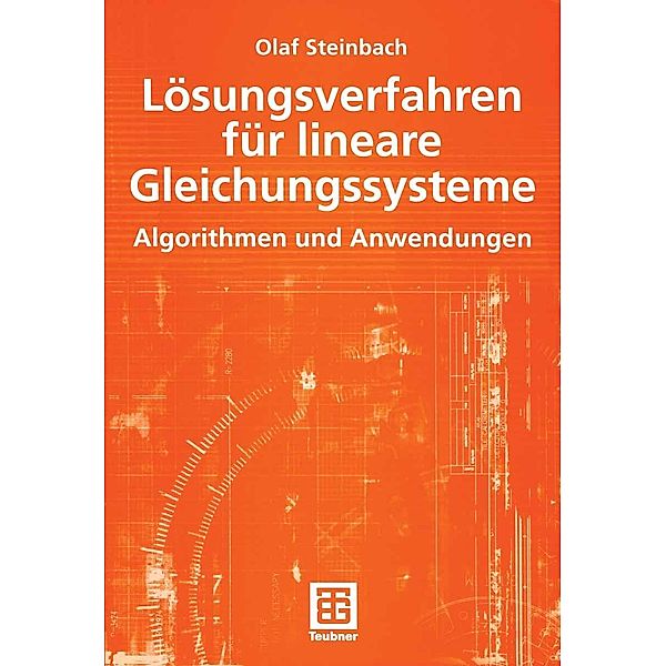 Lösungsverfahren für lineare Gleichungssysteme / Mathematik für Ingenieure und Naturwissenschaftler, Ökonomen und Landwirte, Olaf Steinbach