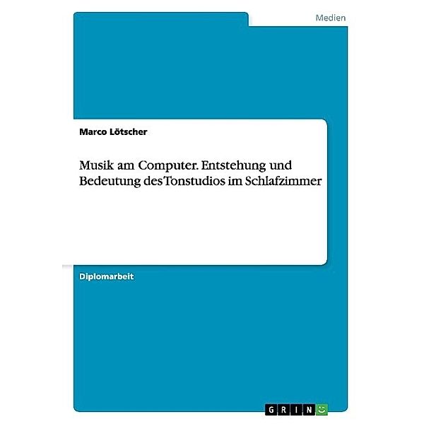 Lötscher, M: Musik am Computer, Entstehung und Bedeutung des, Marco Lötscher