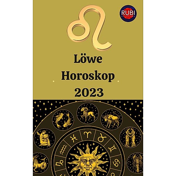 Löwe Horoskop 2023, Rubi Astrologa