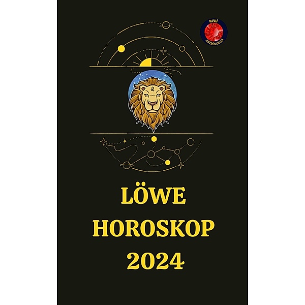 Löwe  Horoskop  2024, Angeline Rubi and Alina A. Rubi