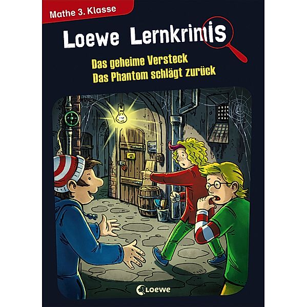 Loewe Lernkrimis - Das geheime Versteck / Das Phantom schlägt zurück / Loewe Lernkrimis, Annette Neubauer