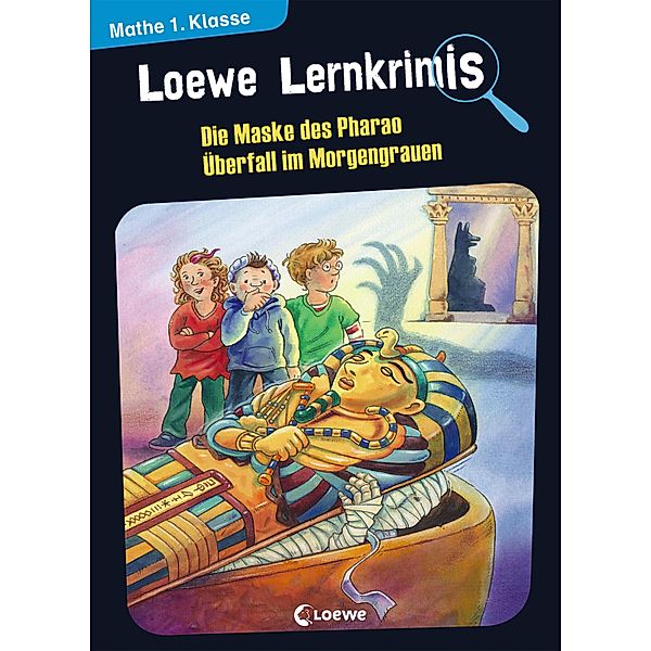 Loewe Lernkrimis - Die Maske des Pharao / Überfall im Morgengrauen / Loewe Lernkrimis, Annette Neubauer