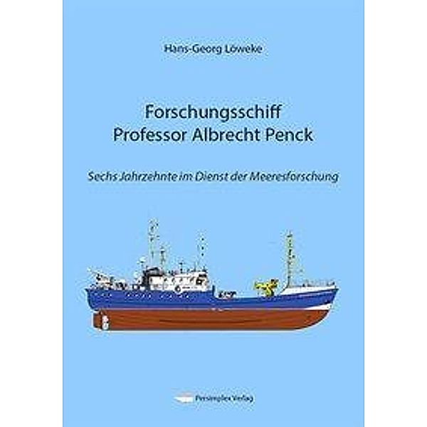 Löweke, H: Forschungsschiff Professor Albrecht Penck, Hans-Georg Löweke