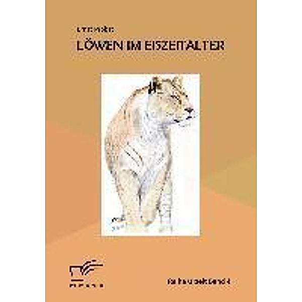 Löwen im Eiszeitalter, Ernst Probst