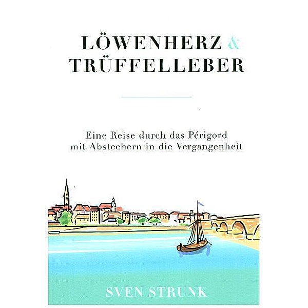 Löwenherz und Trüffelleber, Sven Strunk