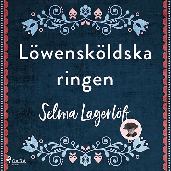 Löwensköldska ringen - 1, Selma Lagerlöf