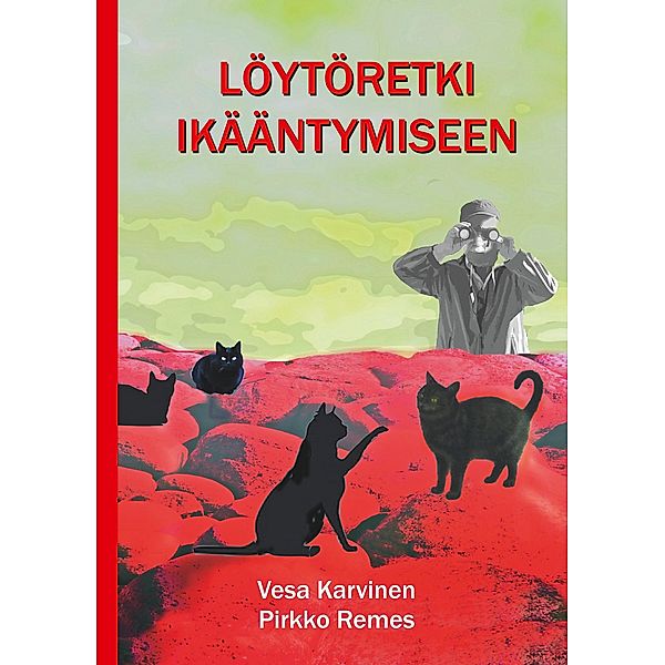 Löytöretki ikääntymiseen, Pirkko Remes, Vesa Karvinen