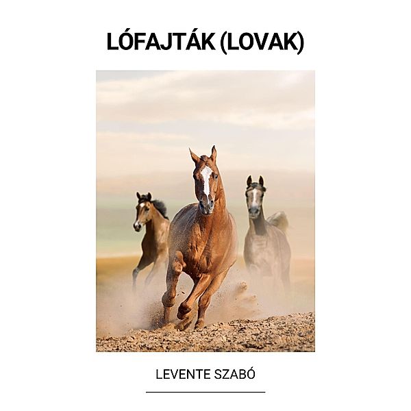 Lófajták (Lovak), Levente Szabó