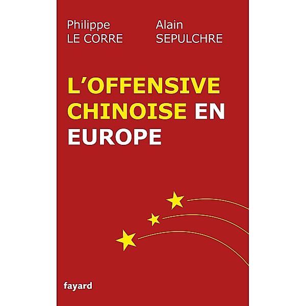 L'offensive chinoise en Europe / Divers Histoire, Philippe Le Corre, Alain Sepulchre