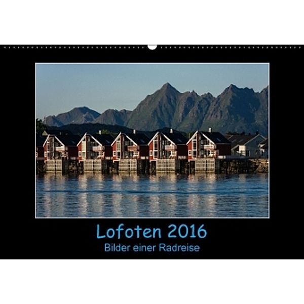 Lofoten 2016 - Bilder einer Radreise (Wandkalender 2016 DIN A2 quer), Wiebke Schröder