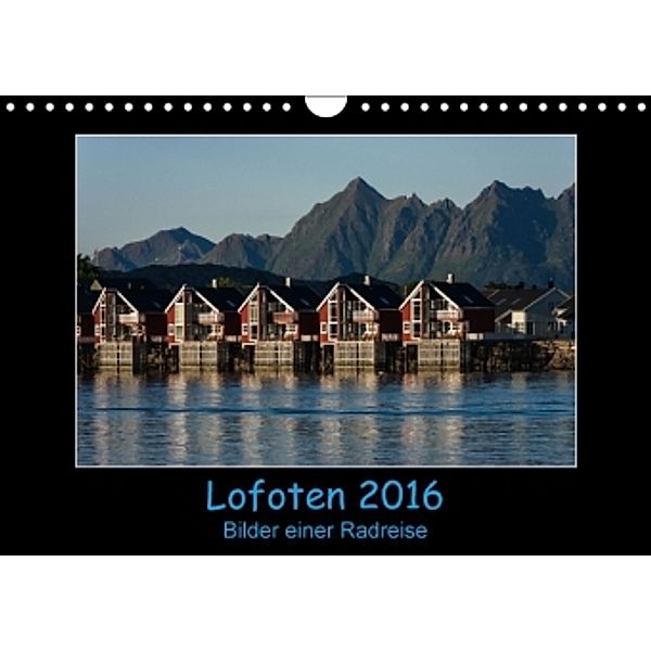 Lofoten 2016 - Bilder einer Radreise (Wandkalender 2016 DIN A4 quer), Wiebke Schröder