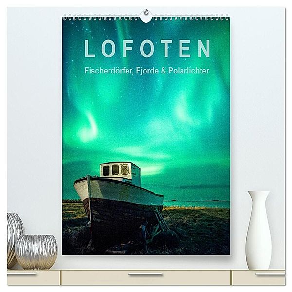 Lofoten: Fischerdörfer, Fjorde & Polarlichter (hochwertiger Premium Wandkalender 2024 DIN A2 hoch), Kunstdruck in Hochglanz, Gerhard Aust