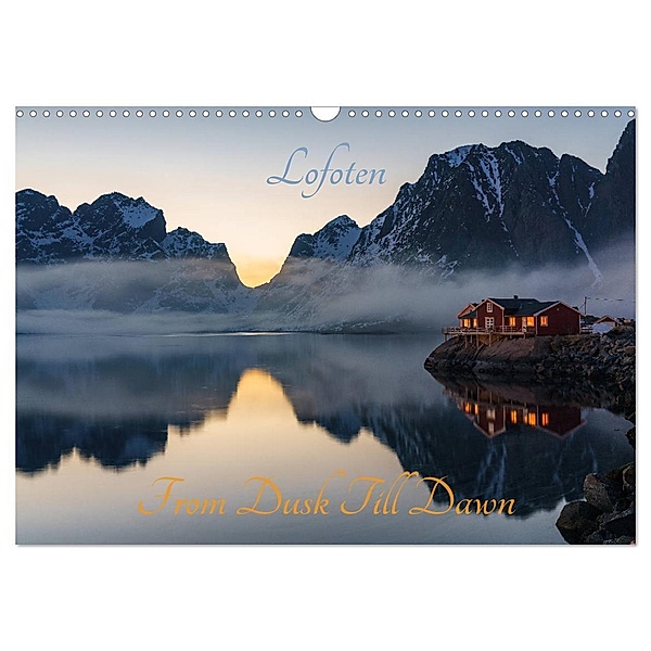 Lofoten - From Dusk Till Dawn (Wandkalender 2024 DIN A3 quer), CALVENDO Monatskalender, Ulrich Schön