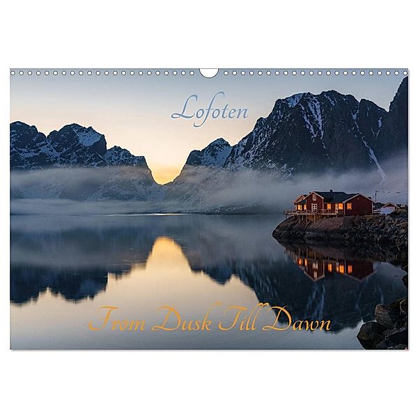 Lofoten - From Dusk Till Dawn (Wandkalender 2025 DIN A3 quer), CALVENDO Monatskalender, Calvendo, Ulrich Schön