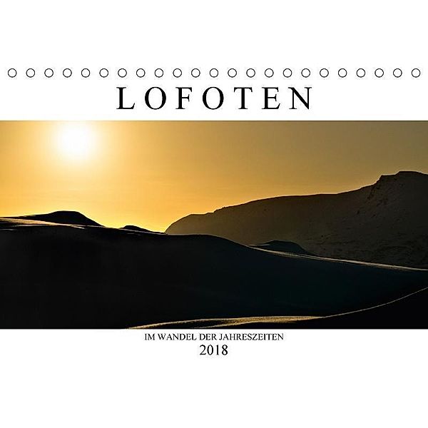 Lofoten im Wandel der Jahreszeiten (Tischkalender 2018 DIN A5 quer), Michael Schaake