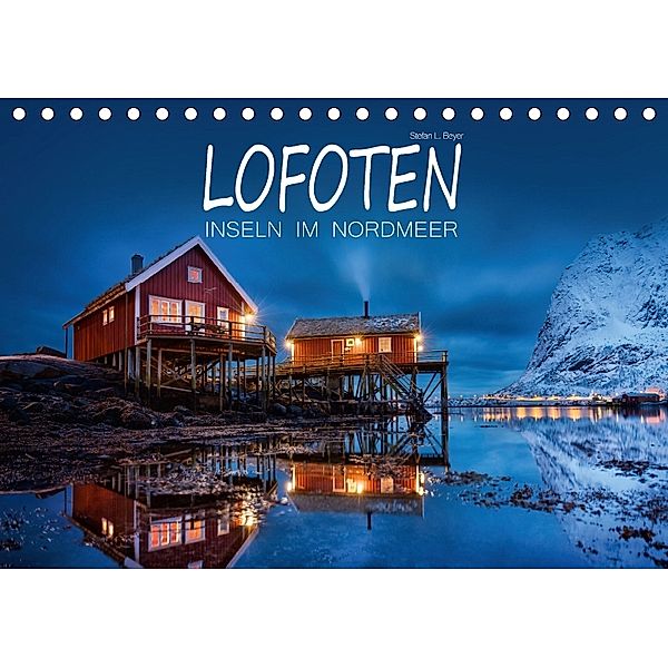 Lofoten - Inseln im Nordmeer (Tischkalender 2018 DIN A5 quer) Dieser erfolgreiche Kalender wurde dieses Jahr mit gleiche, Stefan L. Beyer