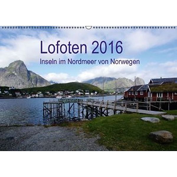 Lofoten - Inseln im Nordmeer von Norwegen (Wandkalender 2016 DIN A2 quer), Beate Bussenius