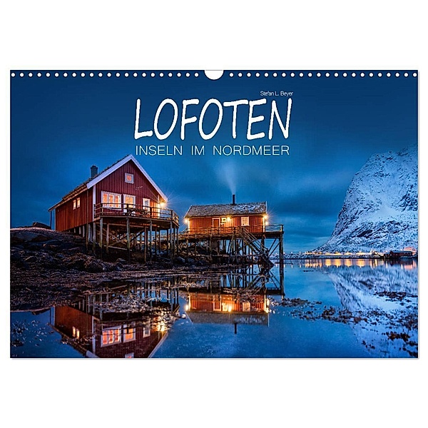 Lofoten - Inseln im Nordmeer (Wandkalender 2024 DIN A3 quer), CALVENDO Monatskalender, Stefan L. Beyer