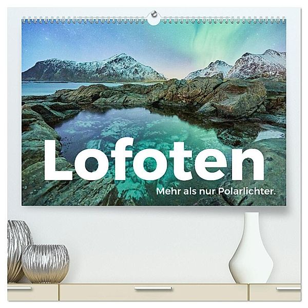 Lofoten - Mehr als nur Polarlichter. (hochwertiger Premium Wandkalender 2025 DIN A2 quer), Kunstdruck in Hochglanz, Calvendo, M. Scott