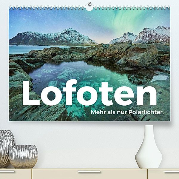 Lofoten - Mehr als nur Polarlichter. (Premium, hochwertiger DIN A2 Wandkalender 2023, Kunstdruck in Hochglanz), M. Scott