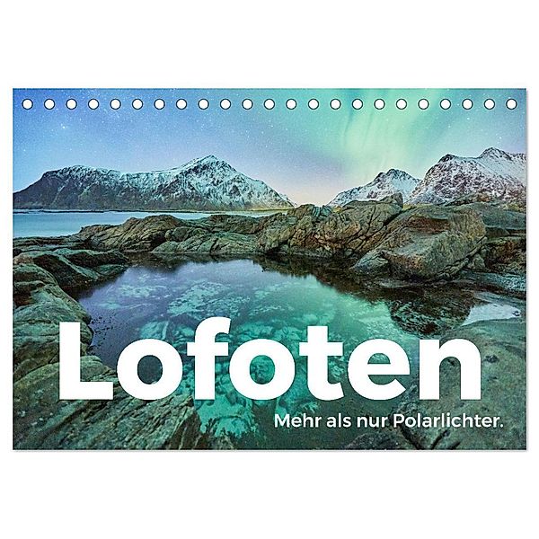 Lofoten - Mehr als nur Polarlichter. (Tischkalender 2024 DIN A5 quer), CALVENDO Monatskalender, M. Scott