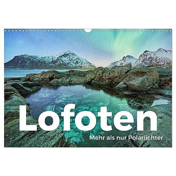 Lofoten - Mehr als nur Polarlichter. (Wandkalender 2024 DIN A3 quer), CALVENDO Monatskalender, M. Scott