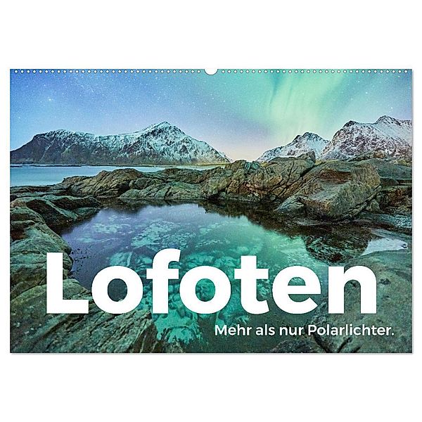 Lofoten - Mehr als nur Polarlichter. (Wandkalender 2024 DIN A2 quer), CALVENDO Monatskalender, M. Scott