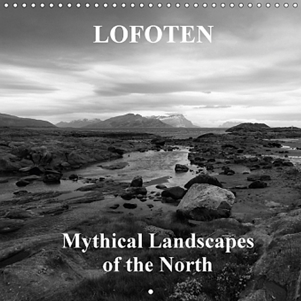Lofoten Mythical Landscapes of the North (Wall Calendar 2017 300 × 300 mm Square), Sabine Reuke