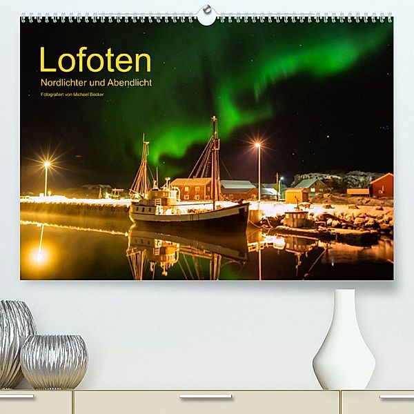 Lofoten - Nordlichter und Abendlicht (Premium, hochwertiger DIN A2 Wandkalender 2023, Kunstdruck in Hochglanz), Michael Becker