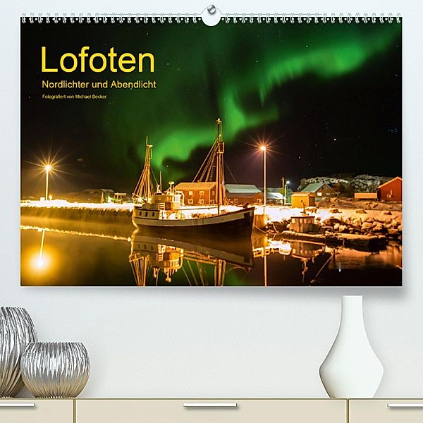 Lofoten - Nordlichter und Abendlicht (Premium-Kalender 2020 DIN A2 quer), Michael Becker