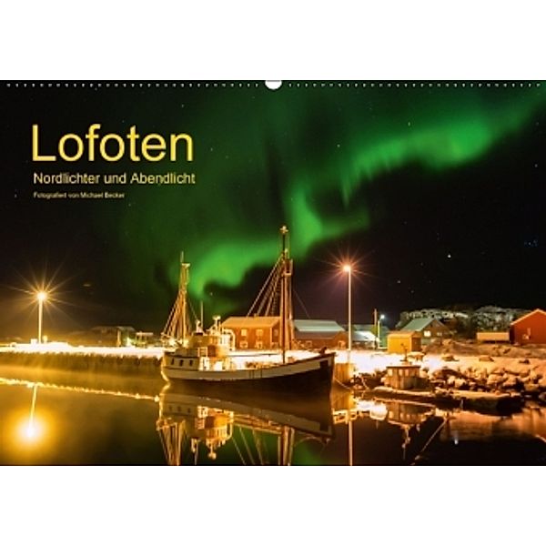 Lofoten - Nordlichter und Abendlicht (Wandkalender 2015 DIN A2 quer), Michael Becker