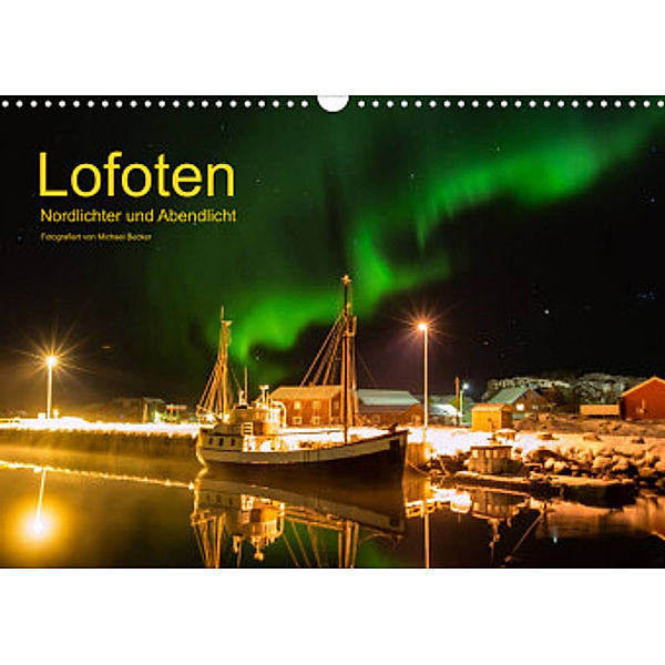 Lofoten - Nordlichter und Abendlicht (Wandkalender 2022 DIN A3 quer), Michael Becker
