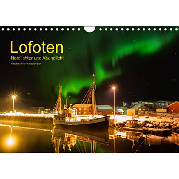 Lofoten - Nordlichter und Abendlicht (Wandkalender 2022 DIN A4 quer), Michael Becker