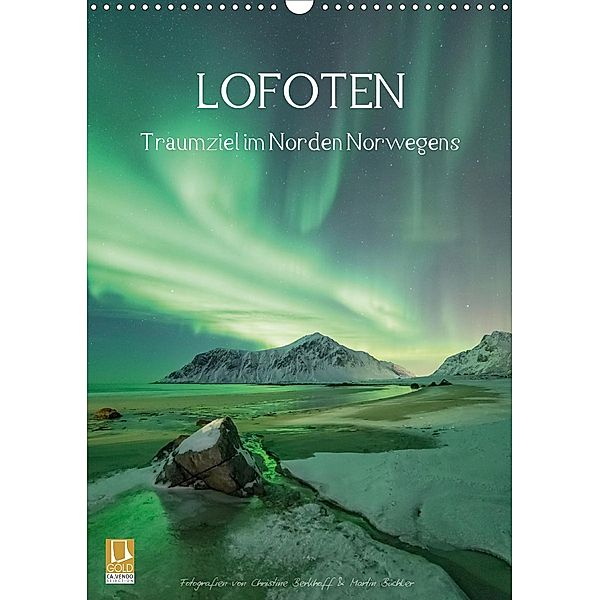 LOFOTEN - Traumziel im Norden Norwegens (Wandkalender 2020 DIN A3 hoch), Christine Berkhoff und Martin Büchler