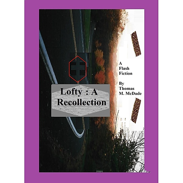 Lofty: A Recollection, Thomas M. McDade