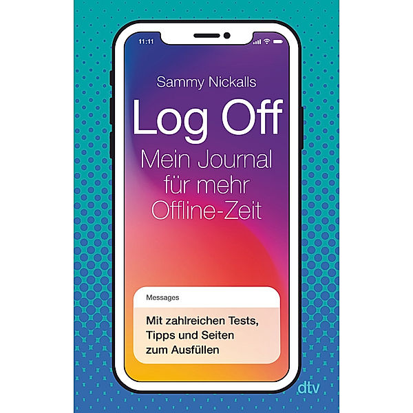 Log Off - Mein Journal für mehr Offline-Zeit, Sammy Nickalls