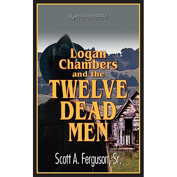 Logan Chambers and the Twelve Dead Men, Scott A Ferguson