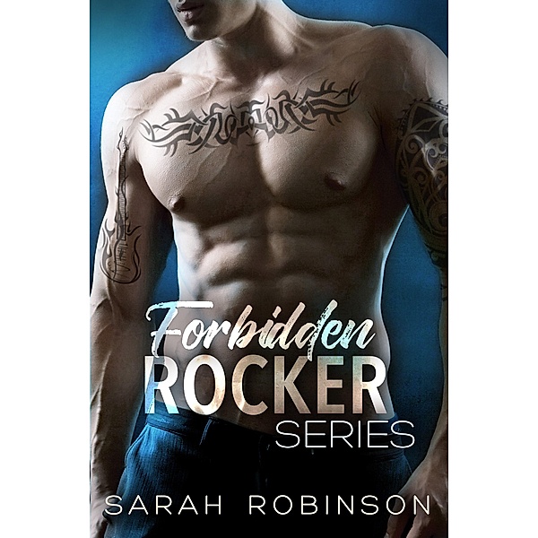 Logan Clay: A Forbidden Rockers Box Set / Forbidden Rockers, Sarah Robinson