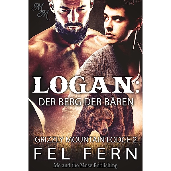 Logan: Der Berg der Bären / Grizzly Mountain Lodge Bd.2, Fel Fern