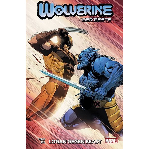 Logan gegen Beast / Wolverine: Der Beste Bd.6, Benjamin Percy, Juan Jose Ryp, Gene Luene Yang, Peter Nguyen