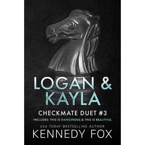 Logan & Kayla Duet (Checkmate Duet Boxed Set, #3) / Checkmate Duet Boxed Set, Kennedy Fox