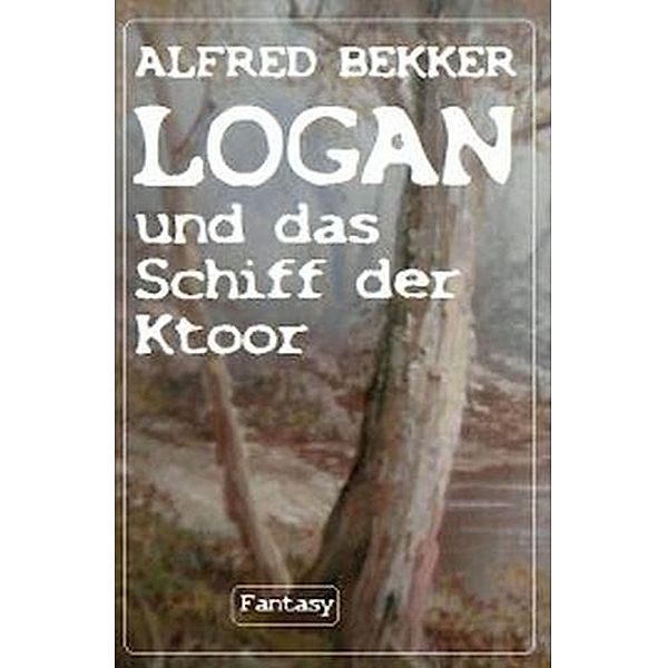 Logan und das Schiff der Ktoor / Logan Bd.1, Alfred Bekker