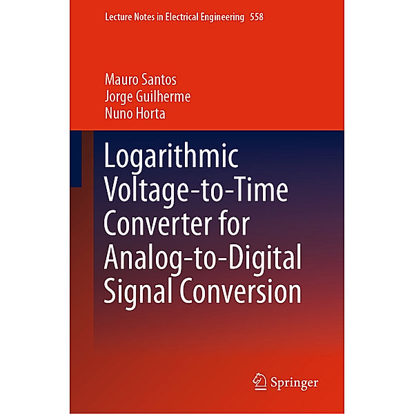 Logarithmic Voltage-to-Time Converter for Analog-to-Digital Signal Conversion, Mauro Santos, Jorge Guilherme, Nuno Horta